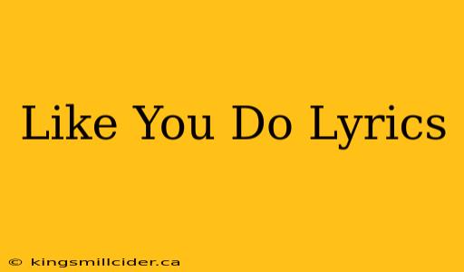 Like You Do Lyrics