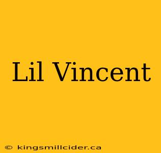 Lil Vincent