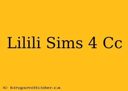 Lilili Sims 4 Cc