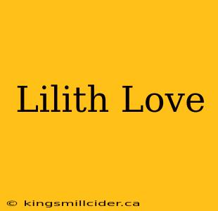 Lilith Love