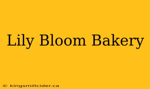 Lily Bloom Bakery