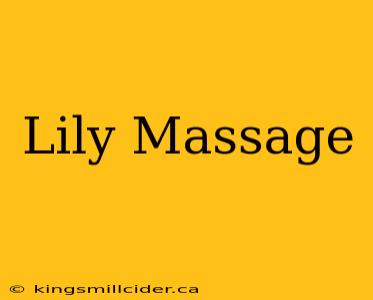 Lily Massage