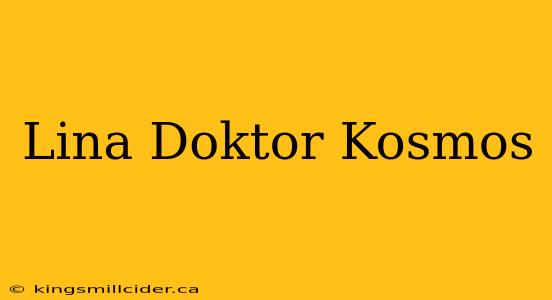 Lina Doktor Kosmos