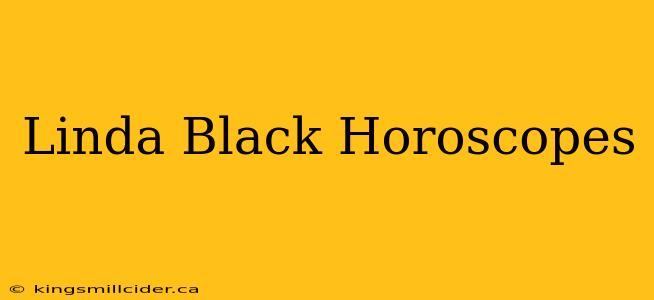 Linda Black Horoscopes