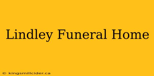 Lindley Funeral Home