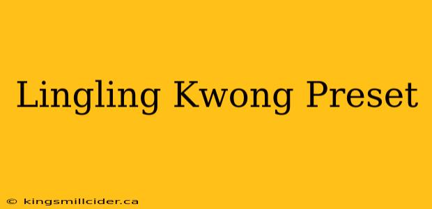 Lingling Kwong Preset