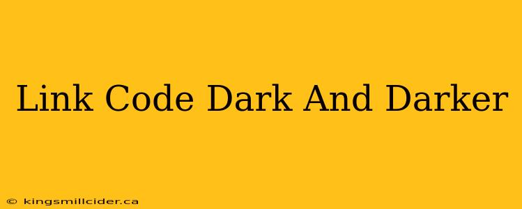 Link Code Dark And Darker