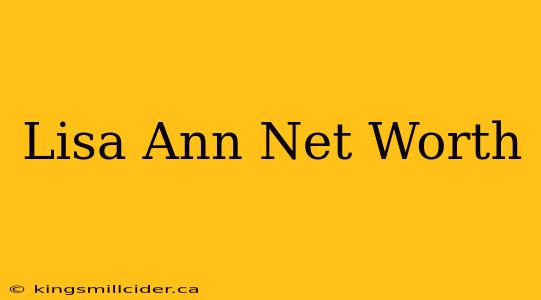 Lisa Ann Net Worth