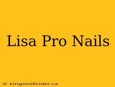 Lisa Pro Nails