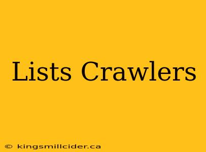 Lists Crawlers