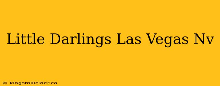 Little Darlings Las Vegas Nv