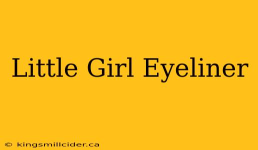 Little Girl Eyeliner