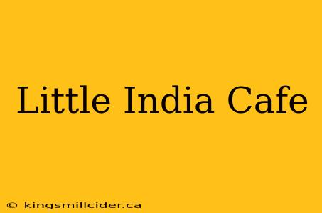 Little India Cafe