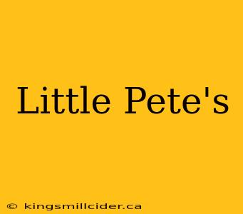 Little Pete's