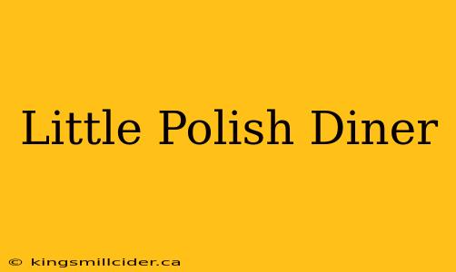 Little Polish Diner