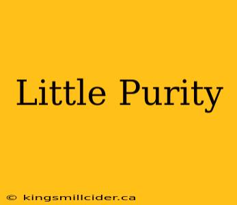 Little Purity