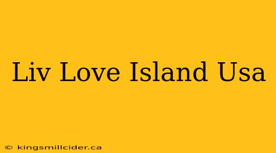 Liv Love Island Usa