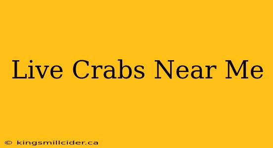 Live Crabs Near Me