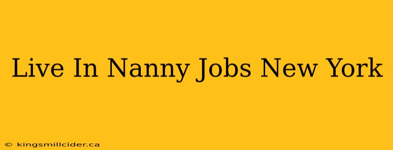 Live In Nanny Jobs New York