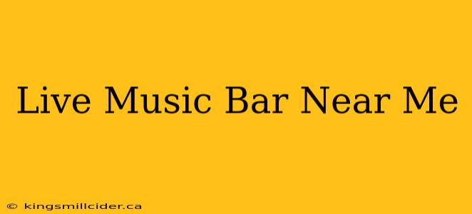 Live Music Bar Near Me