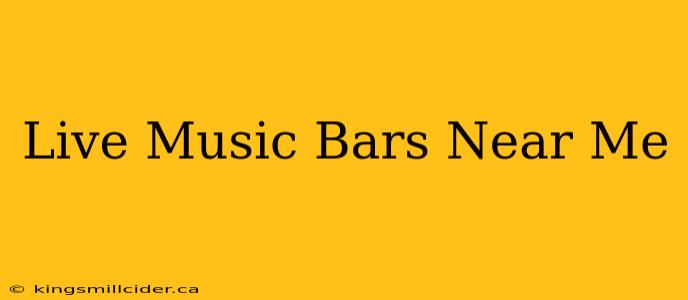 Live Music Bars Near Me