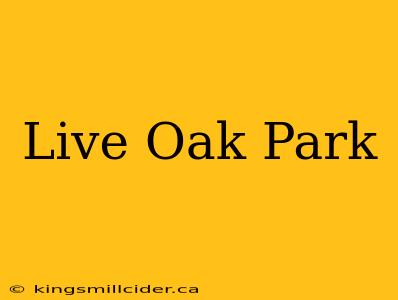 Live Oak Park