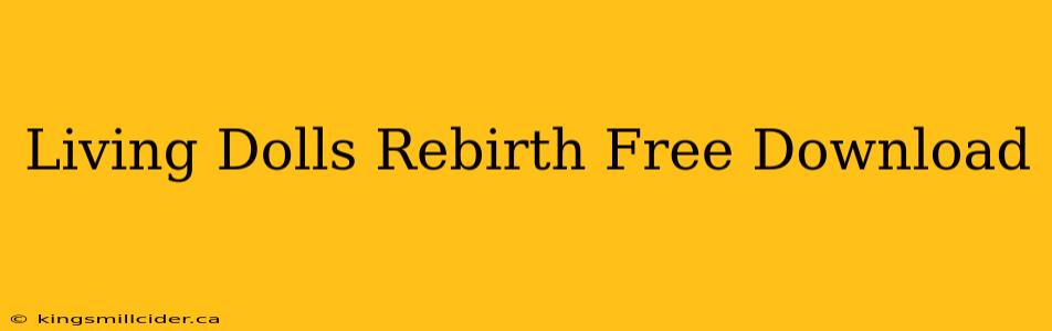 Living Dolls Rebirth Free Download