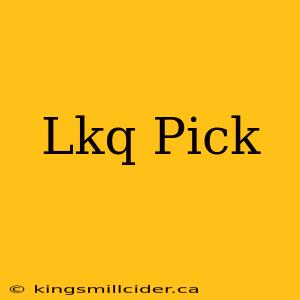 Lkq Pick