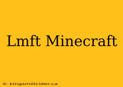 Lmft Minecraft