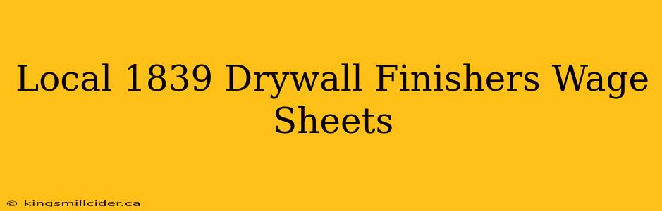 Local 1839 Drywall Finishers Wage Sheets