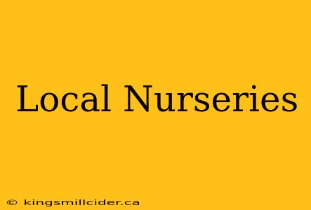 Local Nurseries