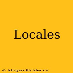 Locales