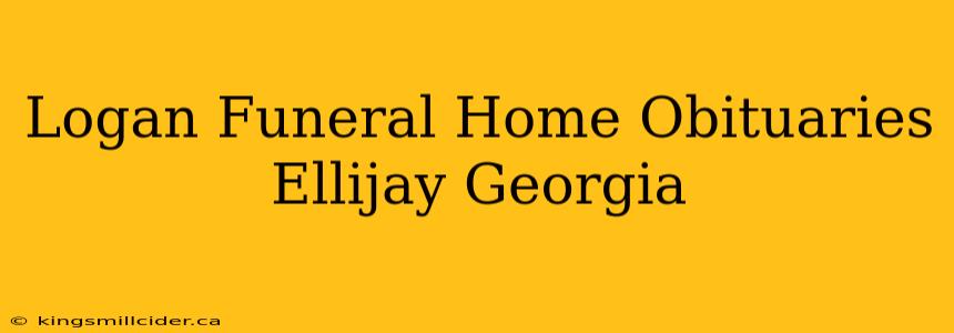 Logan Funeral Home Obituaries Ellijay Georgia