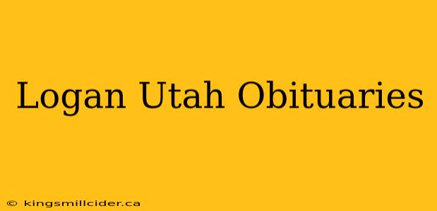 Logan Utah Obituaries