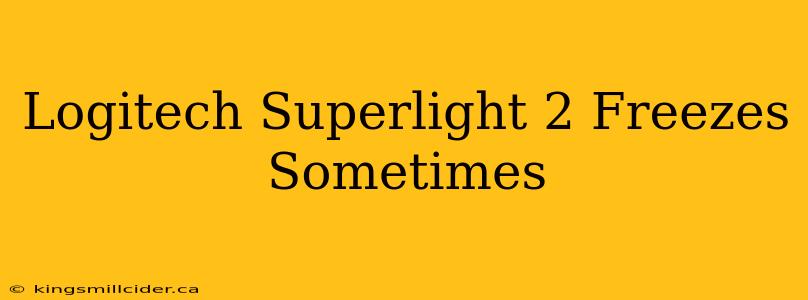 Logitech Superlight 2 Freezes Sometimes