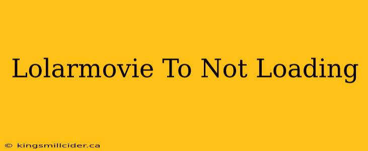 Lolarmovie To Not Loading