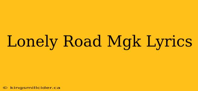 Lonely Road Mgk Lyrics