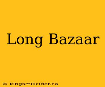 Long Bazaar