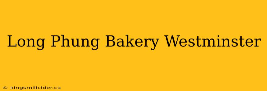 Long Phung Bakery Westminster