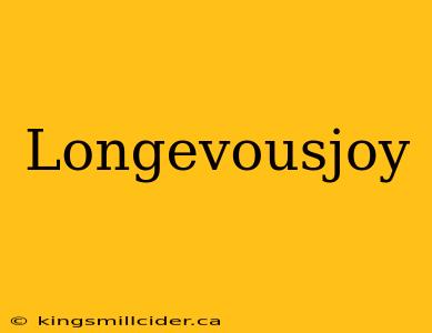 Longevousjoy