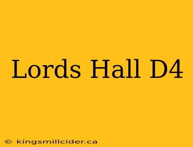 Lords Hall D4