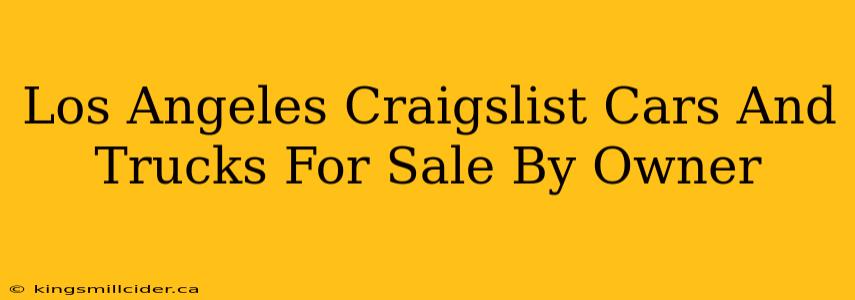 Los Angeles Craigslist Cars And Trucks For Sale By Owner