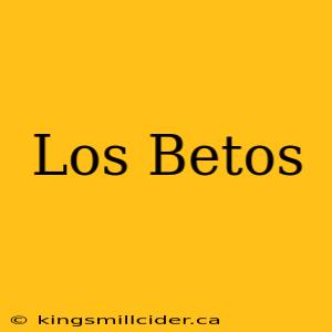 Los Betos