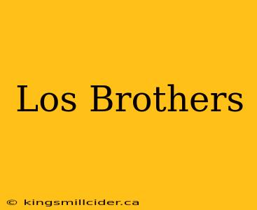 Los Brothers