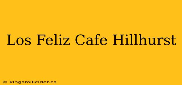 Los Feliz Cafe Hillhurst