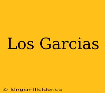 Los Garcias