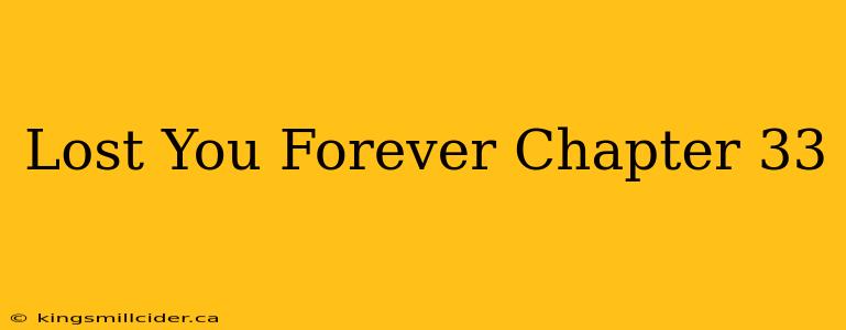 Lost You Forever Chapter 33