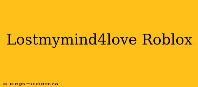 Lostmymind4love Roblox