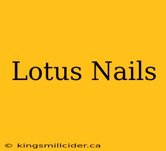 Lotus Nails