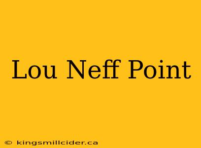 Lou Neff Point